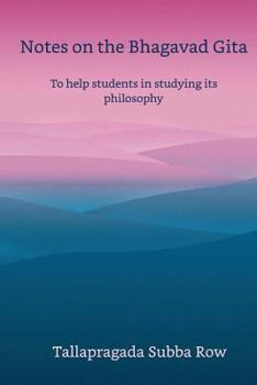 Paperback Notes on the Bhagavad Gita: To Help Students in Studying Its Philosophy Book