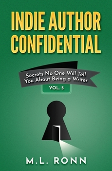 Paperback Indie Author Confidential Vol 5.: Secrets No One Will Tell You About Being a Writer Book