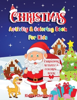 Christmas Activity & Coloring Book For Kids: Amazing Christmas Activity & Coloring book for all the kids in the world | Cute Christmas Gift for ... and Puzzle Art Activities Book for Boys a