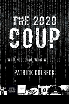 Paperback The 2020 Coup: What Happened. What We Can Do. Book