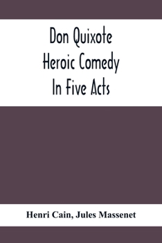 Paperback Don Quixote; Heroic Comedy In Five Acts Book