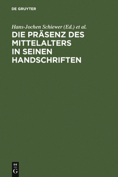 Hardcover Die Präsenz des Mittelalters in seinen Handschriften [German] Book