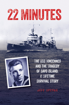 Paperback 22 Minutes: The USS Vincennes and the Tragedy of Savo Island: A Lifetime Survival Story Book