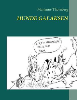 Paperback Hunde Galaksen: - en hjælp til selvhjælp for alle der gerne vil forstå hvorfor en hund gør som den gør [Danish] Book