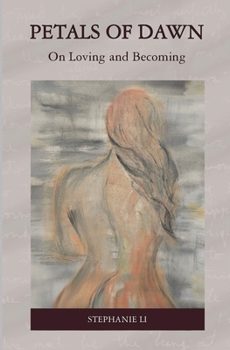 Petals of Dawn: On Loving and Becoming