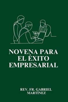 Novena para el éxito empresarial (Spanish Edition)