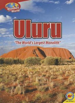 Uluru: The Largest Monolith in the World - Book  of the Natural Wonders of the World