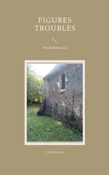 Paperback Figures troubles: Perche & Beauce [French] Book