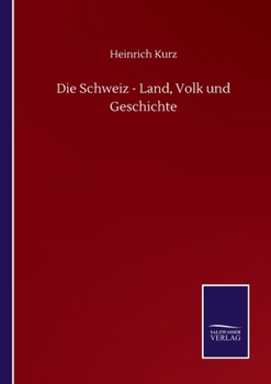 Paperback Die Schweiz - Land, Volk und Geschichte [German] Book