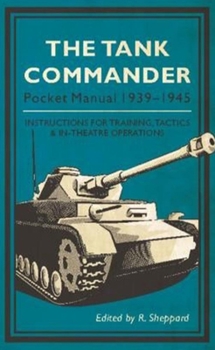 Hardcover Tank Commander Pocket Manual : 1939-1945 Book