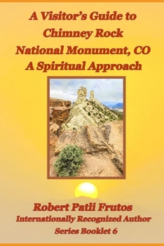Paperback A Visitor's Guide to Chimney Rock National Monument, CO: A Spiritual Approach Book