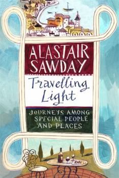 Hardcover Travelling Light: Journeys Among Special People and Places Book