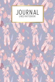 Journal Lined Notebook: Ballerina Dancer Ballet | Blank Lined Journal | Gratitude Journal | 6" x 9" 100 Pg |Motivational Quotes | Self-Care | Diary | Gift