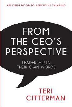 From the CEO's Perspective: Leadership in Their Own Words
