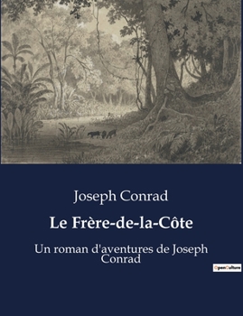 Paperback Le Frère-de-la-Côte: L'odyssée d'un marin face à ses démons intérieurs. [French] Book