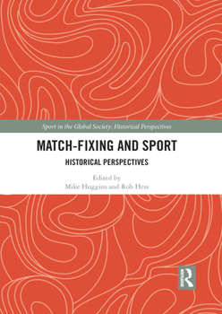 Paperback Match Fixing and Sport: Historical Perspectives Book