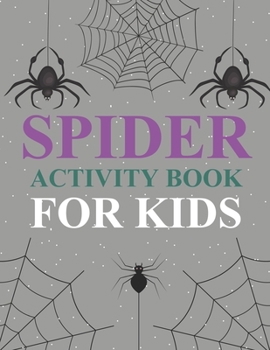 Paperback Spider Activity Book For Kids: Spider Coloring Book For Girls Book