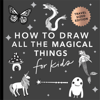 Paperback Magical Things: How to Draw Books for Kids with Unicorns, Dragons, Mermaids, and More (Stocking Stuffers for Kids) Book