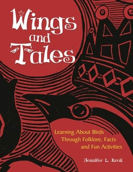 Paperback Wings and Tales: Learning About Birds Through Folklore, Facts, and Fun Activities Book