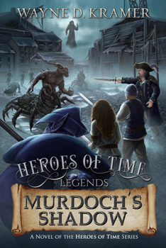 Paperback Heroes of Time Legends: Murdoch's Shadow Book