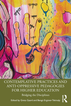 Paperback Contemplative Practices and Anti-Oppressive Pedagogies for Higher Education: Bridging the Disciplines Book
