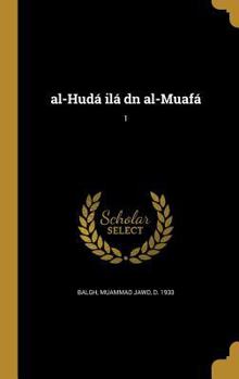 Hardcover al-Hudá ilá dn al-Muafá; 1 [Arabic] Book