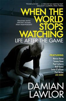 Paperback When the World Stops Watching: Life After the Game Book