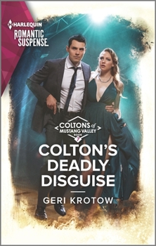 Colton's Deadly Disguise - Book #7 of the Coltons of Mustang Valley