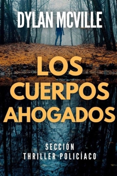 Paperback Los cuerpos ahogados [Spanish] Book