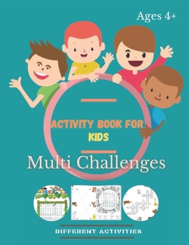 Paperback Activity Book For Kids Multi Challenges: Activity Book For kids Ages 4 & up: Mazes, Word Search, Puzzles, Dot-To-Dot, Soduko, Matchsticks, And More .. Book