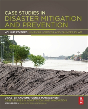 Paperback Case Studies in Disaster Mitigation and Prevention: Disaster and Emergency Management: Case Studies in Adaptation and Innovation Series Book