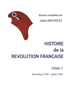 Histoire de La Ra(c)Volution Franaaise. Tome 7 - Book #7 of the Histoire de la Révolution française