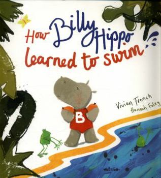 Paperback How Billy Hippo Learned To Swim Book