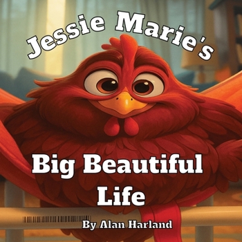 Jessie Marie’s Big Beautiful Life (Farmyard Friends)