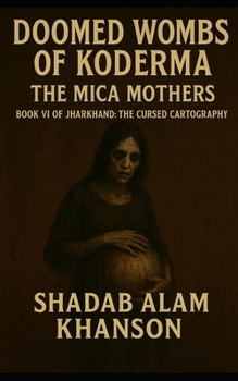 Paperback Doomed Wombs of Koderma: The Mica Mothers Book