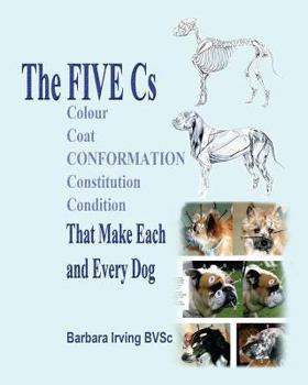 Paperback The Five Cs: That Make Each and Every Dog Book