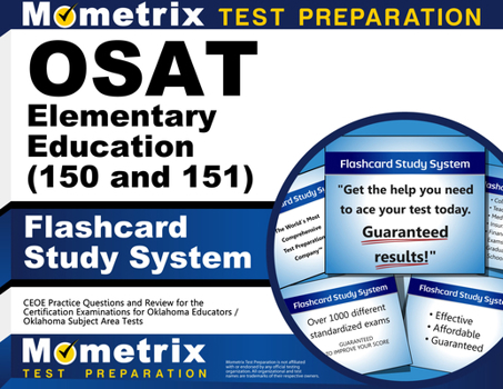 Misc. OSAT Elementary Education (150 and 151) Flashcard Study System: CEOE Practice Questions and Review for the Certification Examinations for Oklahoma Edu Book