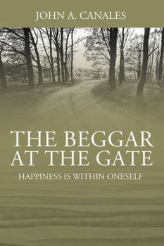 Paperback The Beggar at the Gate: Happiness is Within Oneself Book