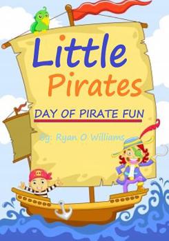 Paperback The Little Pirates: Day of Pirate Fun Book