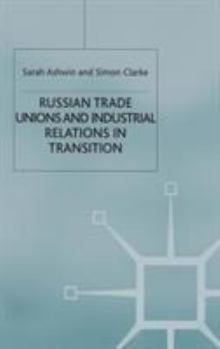 Hardcover Russian Trade Unions and Industrial Relations in Transition Book