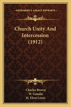 Paperback Church Unity And Intercession (1912) Book