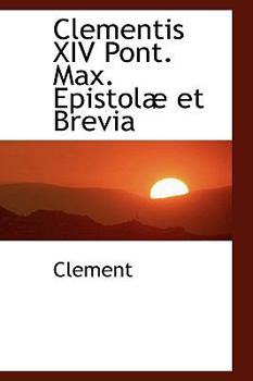 Paperback Clementis XIV Pont. Max. Epistol Et Brevia Book