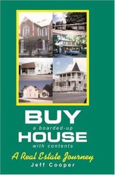 Paperback Buy A Boarded-up House With Contents: A Real Estate Journey Book