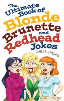 Paperback The Ultimate Book of Blonde, Brunette, and Redhead Jokes Book
