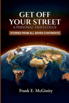 Paperback Get Off Your Street: Stories from All Seven Continents Book
