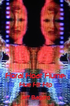 Paperback Floral Float Flume: Flue Flit Flip: or Flip Operations III Book