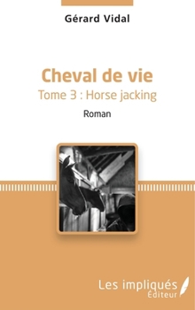 Paperback Cheval de vie: Tome 3: Horse Jacking Roman [French] Book