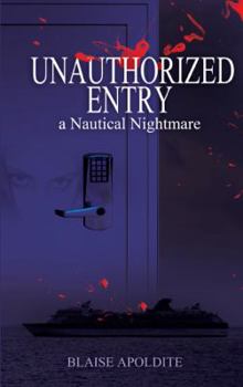 Paperback Unauthorized Entry: A Nautical Nightmare Book