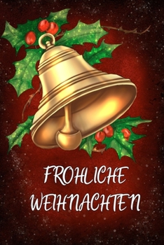 Frohliche Weihnachten: Notizbuchjournal des Neuen Jahres,  Rote Abdeckung mit Schneeflockethema (German Edition)