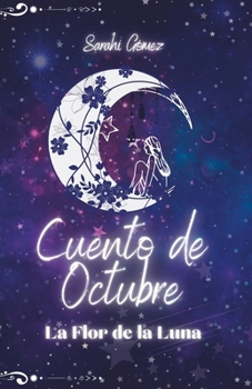 Paperback Cuento de Octubre: La Flor de la Luna [Spanish] Book